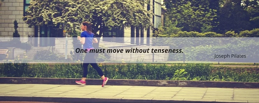 One must move without tenseness by Joseph Pilates