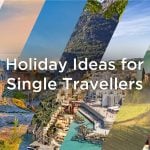 Holiday Ideas for Single Travellers