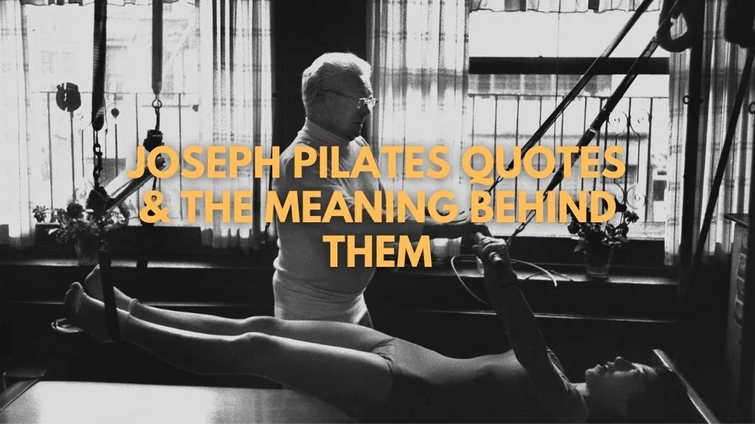 20 Of Joseph Pilates Quotes 20 Of Joseph Pilates Quotes
