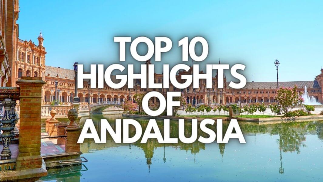top 10 highlights of Andalusia