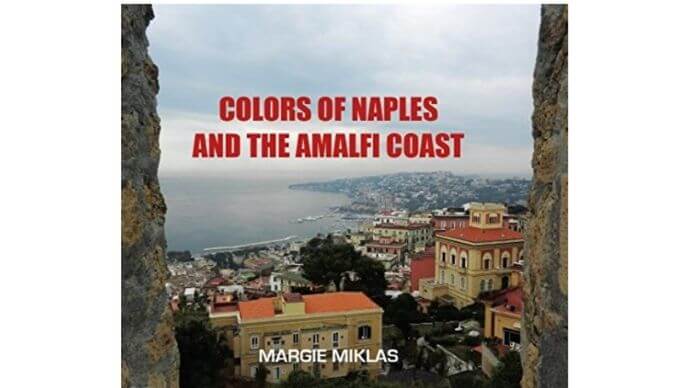 Colors of Naples and the Amalfi Coast by Margie Miklas