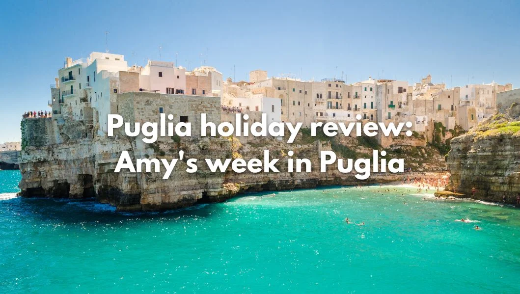 Puglia holiday review: Amy's week in Puglia